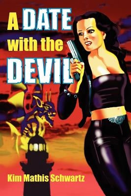 A Date with the Devil by Schwartz, Kim Mathis