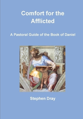 Comfort for the Afflicted by Dray, Stephen