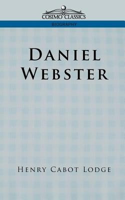 Daniel Webster by Lodge, Henry Cabot