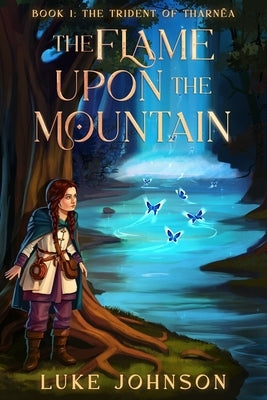 The Flame Upon the Mountain by Johnson, Luke
