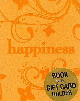 Happiness by Peter Pauper Press, Inc