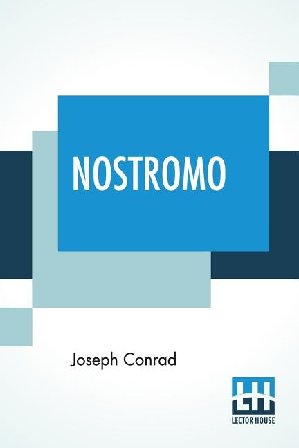 Nostromo: A Tale Of The Seaboard by Conrad, Joseph