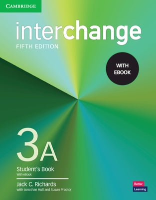 Interchange Level 3a Student's Book with eBook [With eBook] by Richards, Jack C.