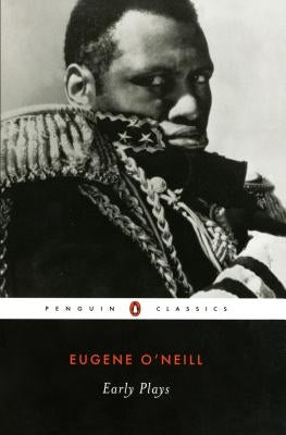 Early Plays by O'Neill, Eugene
