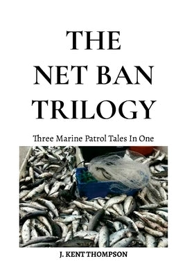 The Net Ban Trilogy by Thompson, J. Kent