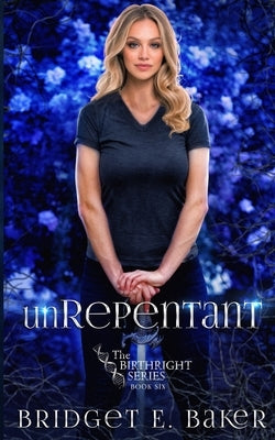 unRepentant by Baker, Bridget E.