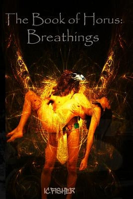 The Book of Horus: Breathings by Fisher, IC