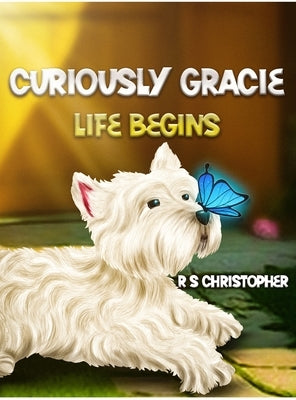 Curiously Gracie - Life Begins by Christopher, R. S.
