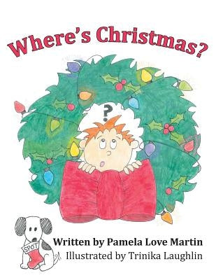 Where's Christmas? by Martin, Pamela Love