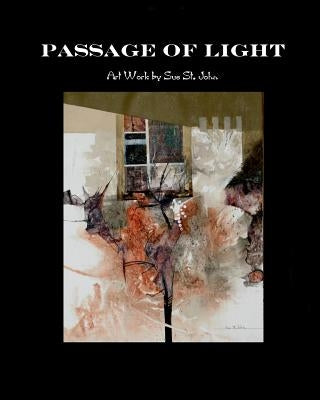 Passage Of Light by St John, Sue