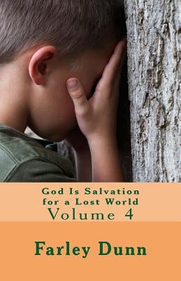 God Is Salvation for a Lost World by Dunn, Farley L.
