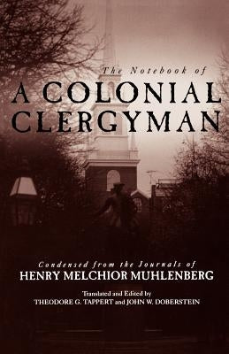 Notebook of a Colonial Clergyman by Tappert, Theodore G.