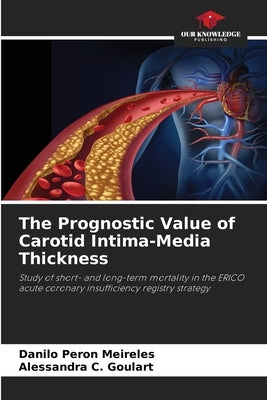 The Prognostic Value of Carotid Intima-Media Thickness by Peron Meireles, Danilo