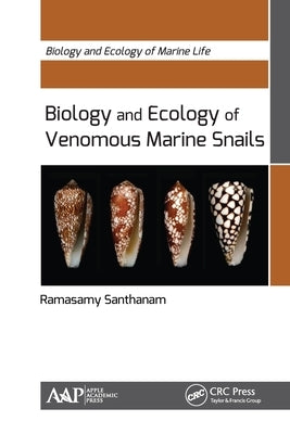 Biology and Ecology of Venomous Marine Snails by Santhanam, Ramasamy