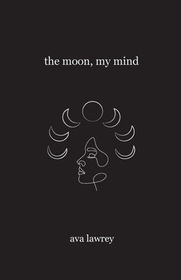 The Moon, My Mind by Lawrey, Ava