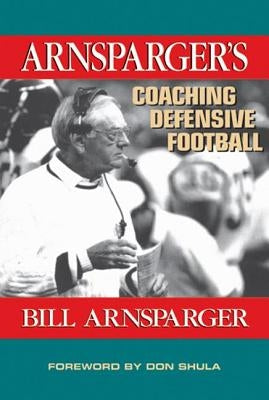 Arnsparger's Coaching Defensive Football by Arnsparger, Bill