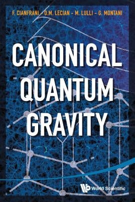 Canonical Quantum Gravity: Fundamentals and Recent Developments by Cianfrani, Francesco