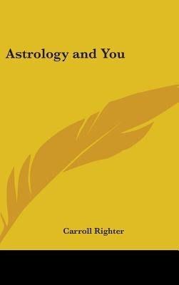 Astrology and You by Righter, Carroll