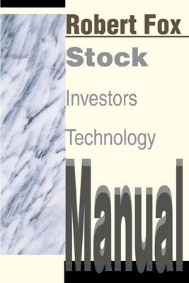 Stock Investors Technology Manual by Fox, Robert
