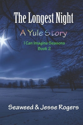 The Longest Night: A Yule Story by Rogers, Jesse