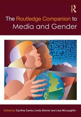 The Routledge Companion to Media & Gender by Carter, Cynthia