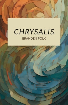 Chrysalis by Polk, Branden