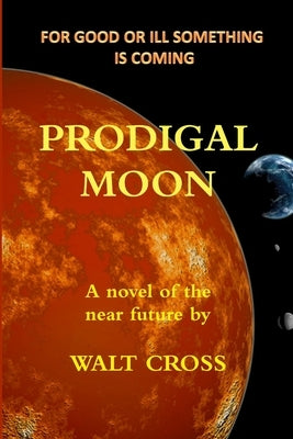 Prodigal Moon by Cross, Walt