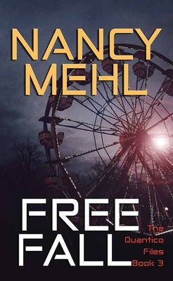 Free Fall: The Quantico Files by Mehl, Nancy