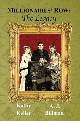 Millionaires' Row: The Legacy by Billman, A. J.