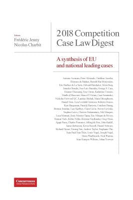 2018 Competition Case Law Digest: A Synthesis of EU and National Leading Cases by Jenny, Frédéric