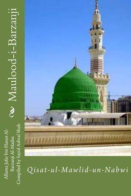 Maulood-i-Barzanji: Qisat-ul-Mawlid-un-Nabwi by Shah, Sayid Ashraf