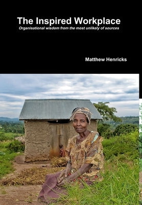 The Inspired Workplace by Henricks, Matthew