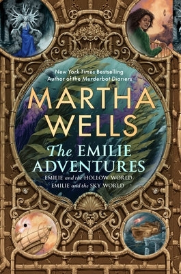 The Emilie Adventures: Emilie and the Hollow World & Emilie and the Sky World by Wells, Martha
