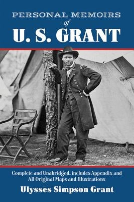 Personal Memoirs of U. S. Grant by Grant, Ulysses Simpson