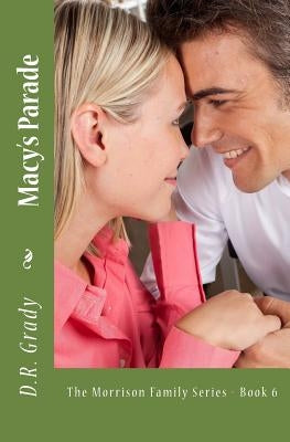 Macy's Parade: The Morrison Family Series - Book 6 by Grady, D. R.