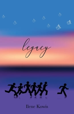 Legacy by Kowis, Ilene
