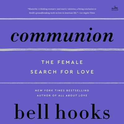 Communion: The Female Search for Love by Hooks, Bell