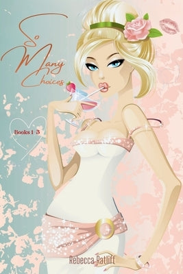 So Many Choices books 1-5 by Ratliff, Rebecca
