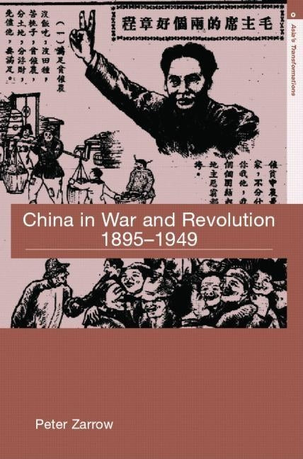 China in War and Revolution, 1895-1949 by Zarrow, Peter