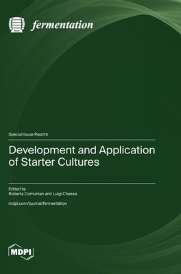Development and Application of Starter Cultures by Comunian, Roberta