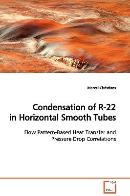Condensation of R-22 in Horizontal Smooth Tubes by Christians, Marcel