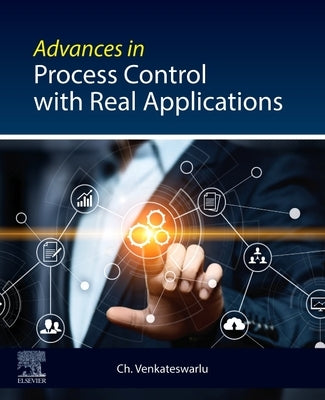 Advances in Process Control with Real Applications by Venkateswarlu, Ch
