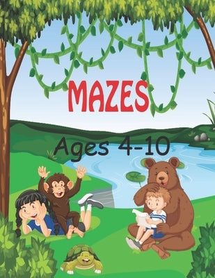 Mazes Ages 4-10: Mazes For Kids Ages 4-10: Maze Activity Book for kids ages 4-10. Activity Workbook for Puzzles, Games, Problem-Solving and more by Austin, Patrick