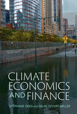 Climate Economics and Finance by Dees, Stéphane