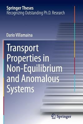 Transport Properties in Non-Equilibrium and Anomalous Systems by Villamaina, Dario