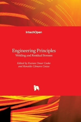 Engineering Principles: Welding and Residual Stresses by Cooke, Kavian