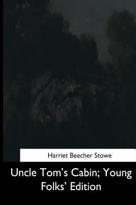 Uncle Tom's Cabin, Young Folks' Edition by Stowe, Harriet Beecher