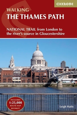 The Thames Path: National Trail from London to the River's Source in Gloucestershire by Hatts, Leigh