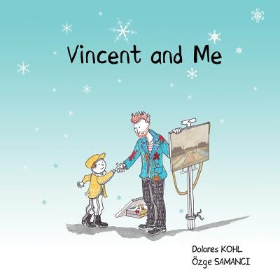 Vincent and Me by Samanci, Ozge