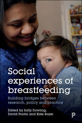 Social Experiences of Breastfeeding: Building Bridges Between Research, Policy and Practice by Laird, Emma